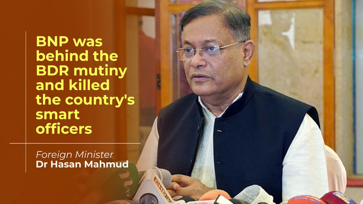 It is clear as daylight that @bdbnp78 was behind the #BDRmutiny and killed the country's smart officers, Foreign Minister @DrHasanMahmud62 said today (26 February). 'Can the government do such a thing after forming a government with a huge mandate? It is as clear as daylight…