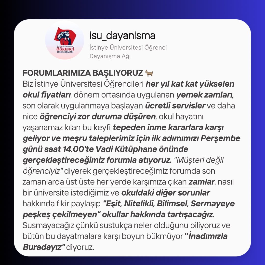 Herkese merhaba, perşembe günü saat 14.00’te Vadi Kütüphane önünde forum gerçekleştiriyoruz. İnadımızla burdayız diyoruz ve tüm öğrenci arkadaşlarımızı forumumuza davet ediyoruz. Bizler öğrenciyiz ve üniversiteler bizimdir, tepeden inen kararları kabul etmiyoruz!