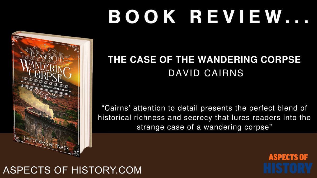 #BookReview Aspects of History reviews The Case of the Wandering Corpse By @TheDavidCairns aspectsofhistory.com/book_reviews/t… Read The Case of the Wandering Corpse amazon.co.uk/dp/B0CKVM43S7 #historicalfiction #bookrecommendations