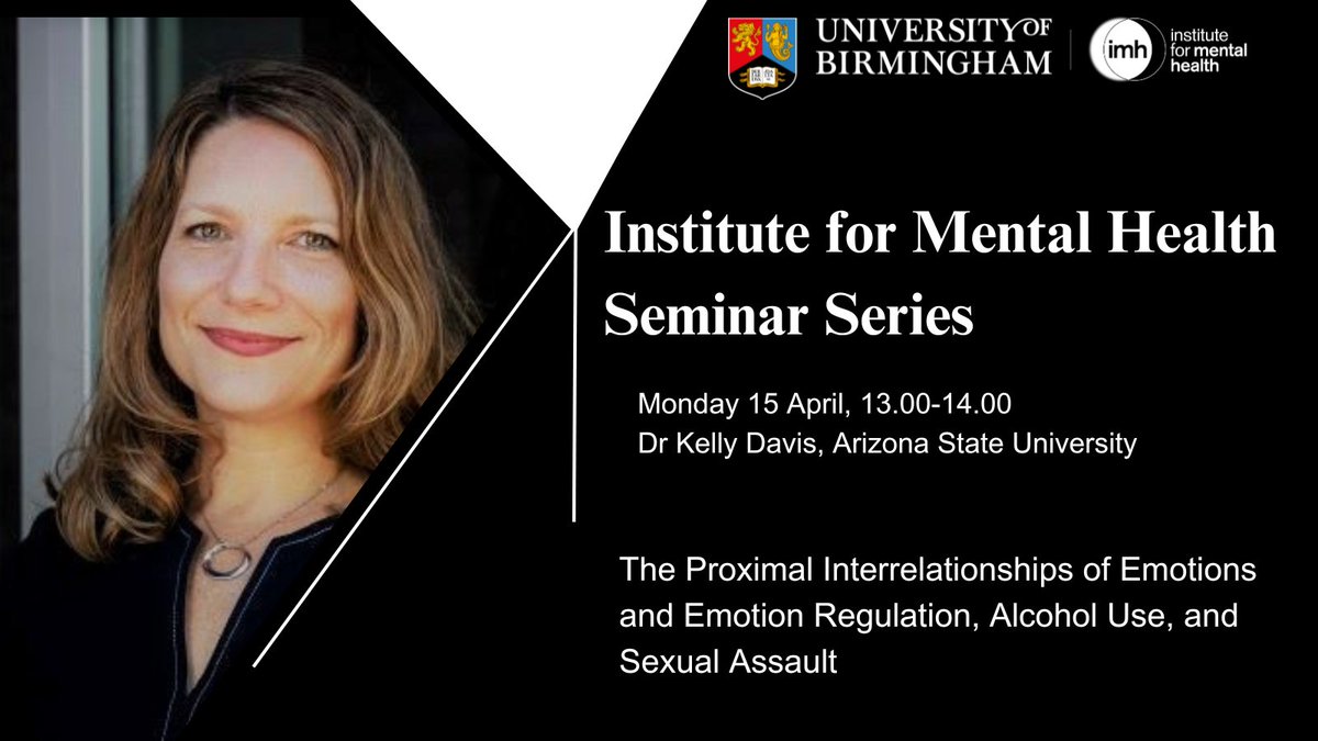 On Monday 15 April we are joined by Dr Kelly Davis, Arizona State University whose talk looks at The Proximal Interrelationships of Emotions and Emotion Regulation, Alcohol Use, and Sexual Assault. 13.00 (GMT) Click to find out more and register➡️birmingham.ac.uk/research/menta…