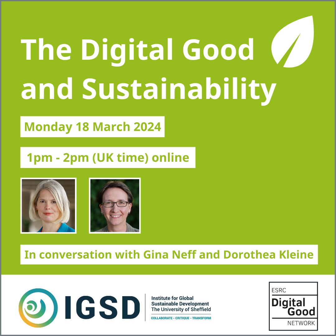 Hear from @dorotheakleine and @ginasue on #DigitalGood and #Sustainability at our online webinar on Monday 18 March, 1pm-2pm (UK time). Get your free tickets at: digitalgood.net/the-digital-go… @IGSD_Shef @MCTDCambridge @SustDigi @sheffielduni @ESRC @SheffSocScience @hmtk @roswillz