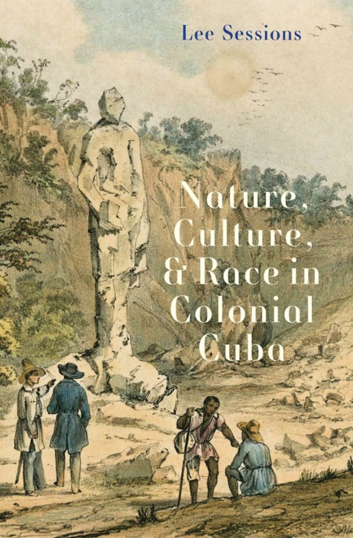 flr_louis's tweet photo. Lee Sessions - Nature, Culture, and Race in Colonial Cuba

À paraître en juin aux Yale UP https://t.co/HcRsvpLgYh