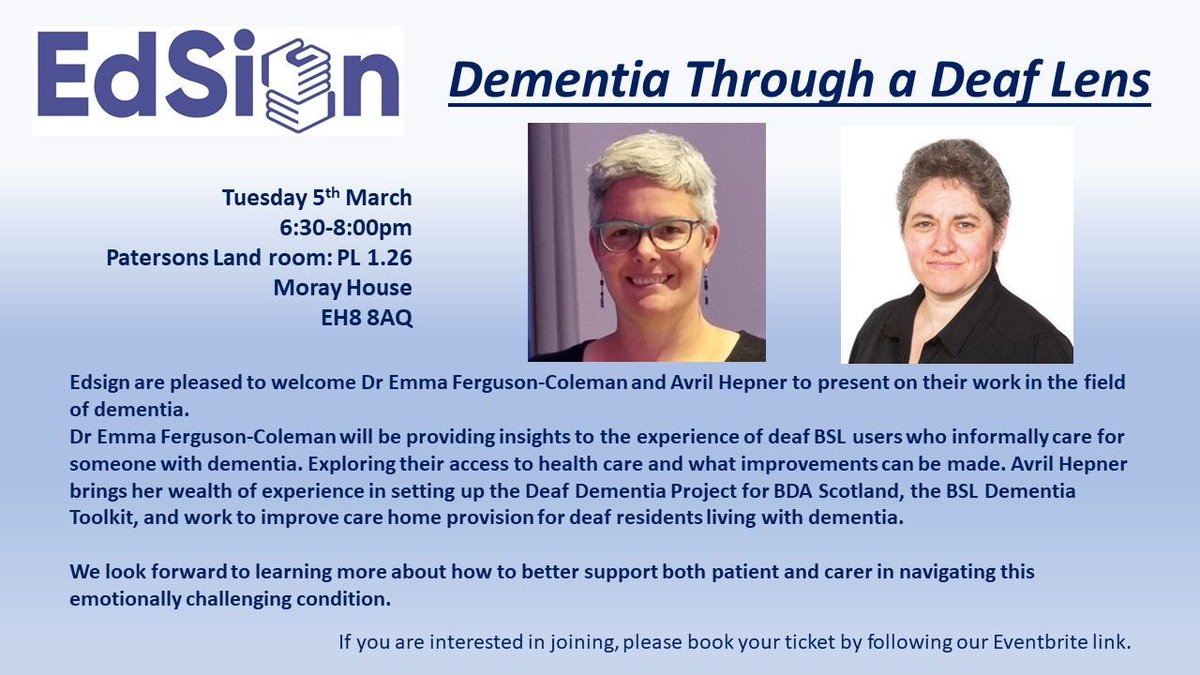 EdsignEdinburgh's tweet photo. Next EdSign lecture is on Tue 5 March at 6.30pm, on the impact of dementia on deaf BSL users. With Dr  Emma Ferguson-Coleman and Avril Hepner. 
This event will be interpreted and live-streamed - details below. Book at https://t.co/iFWJZeldNB https://t.co/OXmdRuSsEi