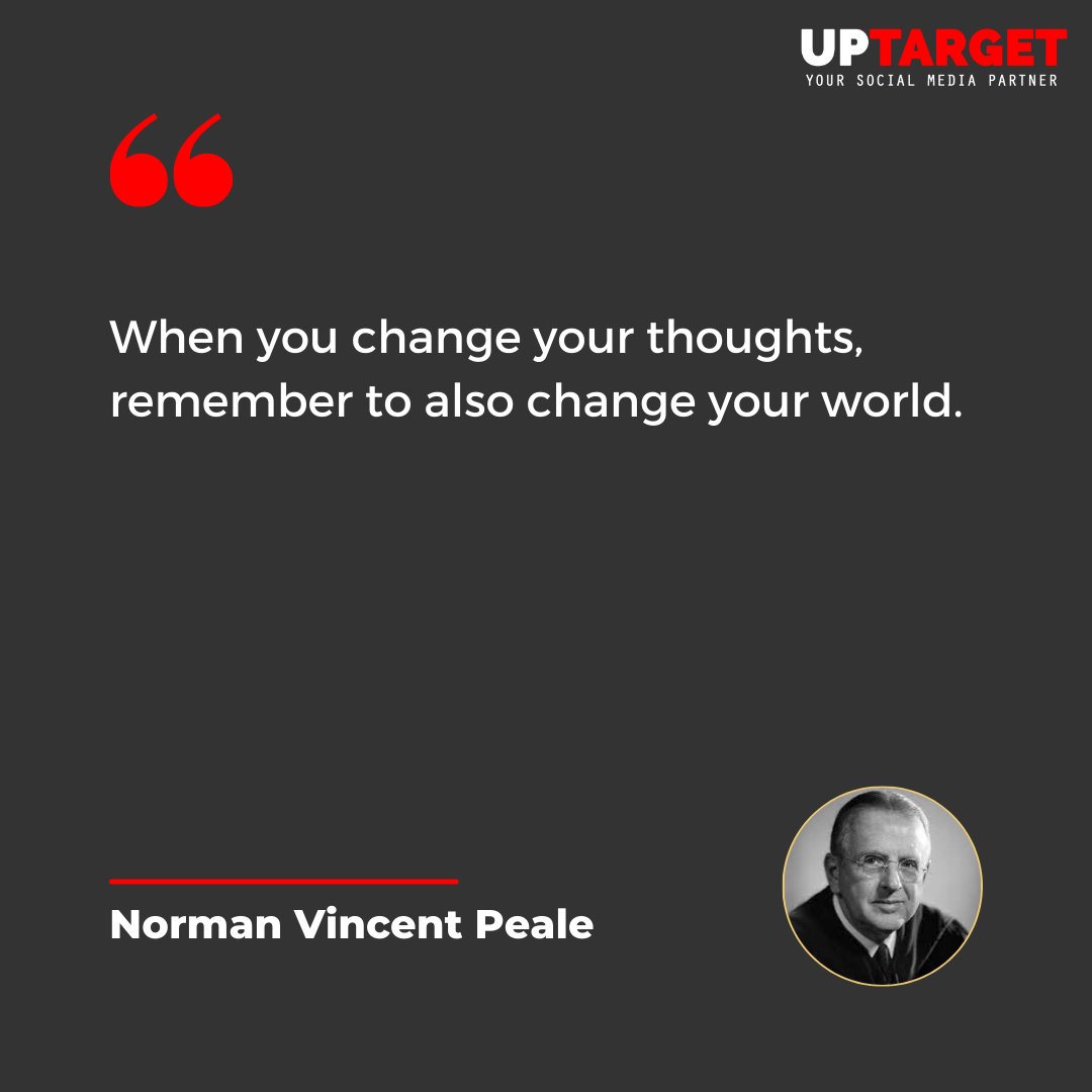'When you change your thoughts, remember to also change your world.'
𝐍𝐨𝐫𝐦𝐚𝐧 𝐕𝐢𝐧𝐜𝐞𝐧𝐭 𝐏𝐞𝐚𝐥𝐞

𝗨𝗣𝗧𝗔𝗥𝗚𝗘𝗧
your social media partner

#MondayQuoteday #NormanVincentPeale #UPTARGET #MotivationalQuotes