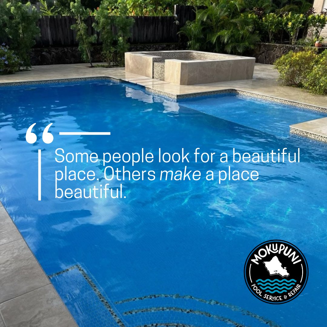 'Some people look for a beautiful place. Others make a place beautiful.' – Hazrat Inayat Khan.
.
.
#vibes #swimming #swimmingpool #poolandspa #pool #poolcleaners #poolmaintenance #poolcleaning #poolrepair #Honolulu #Oahu #MokupuniPools