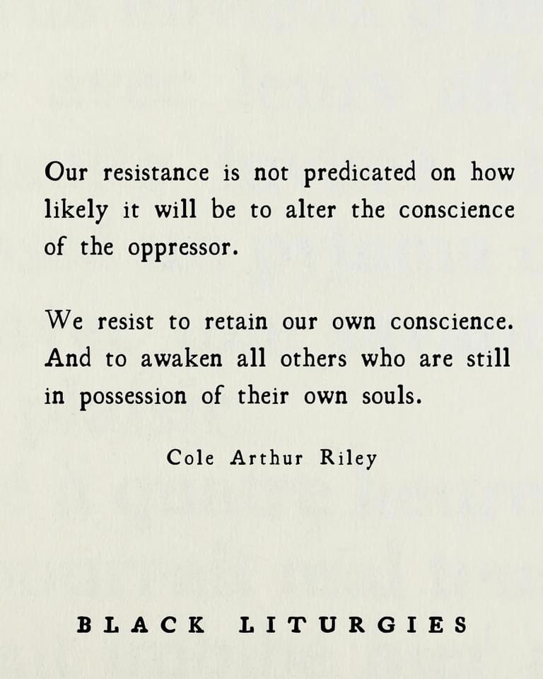 “Our resistance is not predicated on how likely it will be to alter the conscience of the oppressor. We resist to retain our own conscience. And to awaken all others who are still in possession of their own souls.” —Cole Arthur Riley 📷: @blackliturgist