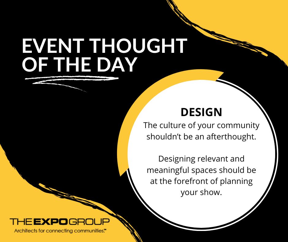 Your community should come first when planning your event. #eventdesign #theexpogroup