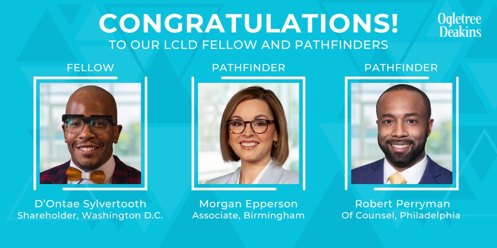 Ogletree Deakins is pleased to announce that D'Ontae Sylvertooth has been named a LCLD Fellow for 2024. Morgan Epperson and Robert Perryman have been selected as members of LCLD’s 2024 class of Pathfinders. Congratulations, all! Learn more: bit.ly/3uPu2z6 #ODProud