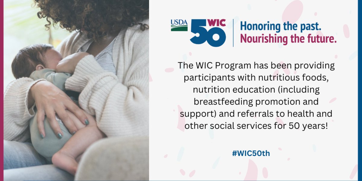 2024 marks the 50th Anniversary of the Special Supplemental Nutrition Program for Women, Infants, and Children (WIC). WIC ensures millions of mothers, babies, & young children have the specialized nutrition, resources, & referrals to health & social services they need. #WIC50th
