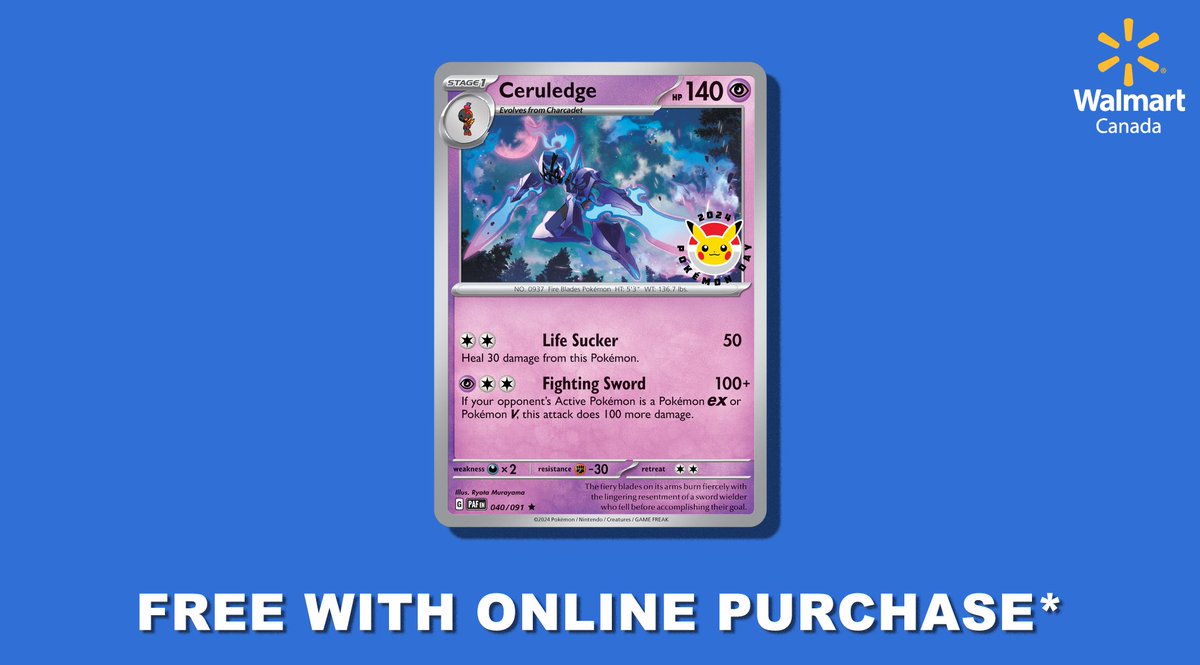 Walmart Canada wants to give you an edge when building your TCG deck during #PokemonDay! Score a free limited edition Ceruledge card with every Pokmon TCG purchase on https://t.co/1GutoVVhnx from February 27th Walmart Canada wants to give you an edge when building your TCG deck during #PokemonDay! Score a free limited edition Ceruledge card with every Pokmon TCG purchase on https://t.co/1GutoVVhnx from February 27th