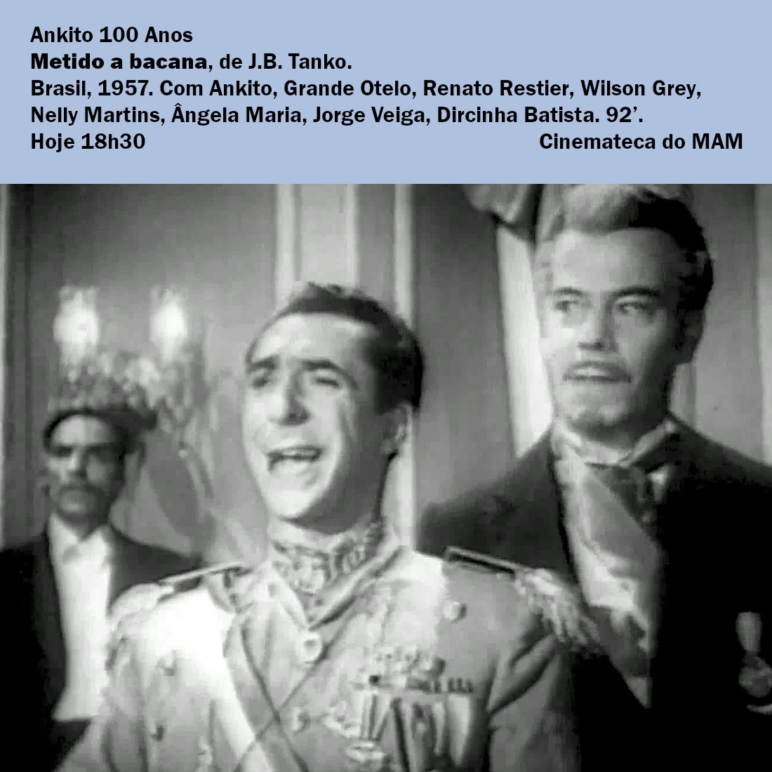 Hoje tem Centenário ankito na Cinemateca do MAM.