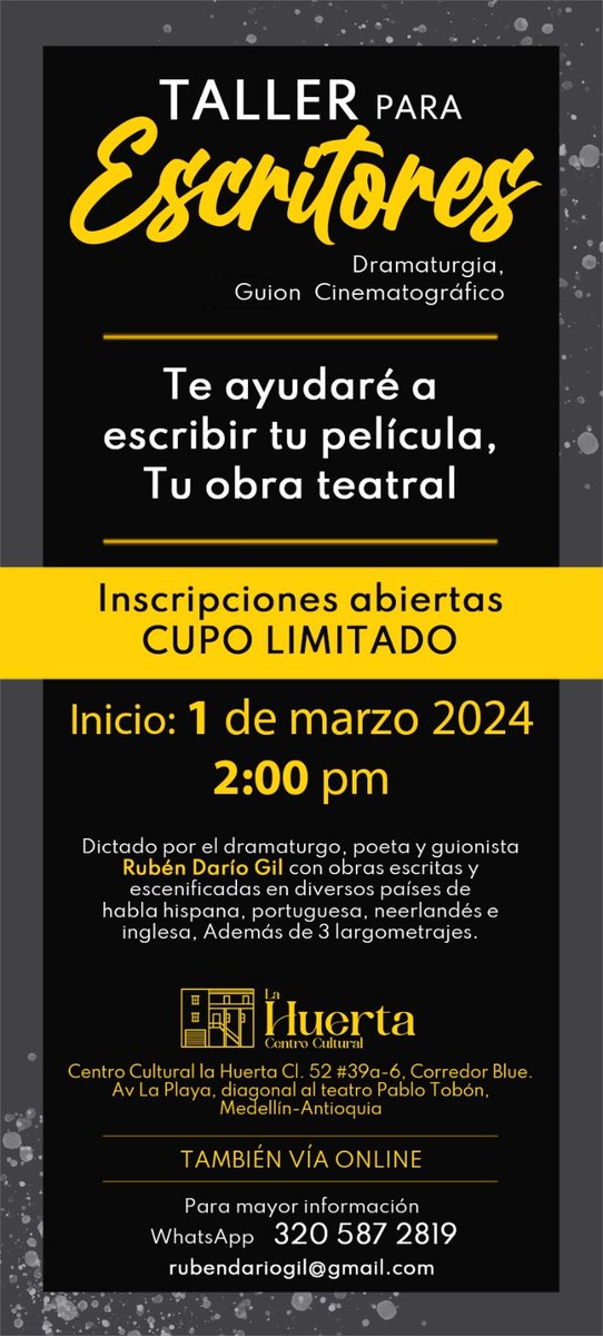 Para los que quieren escribir una obra de teatro o un guión de cine y están en Medellín o quiten recibir clases online. Escríbeme al rubendariogil@gmail.com te mandaré currículum y datos sobre el taller