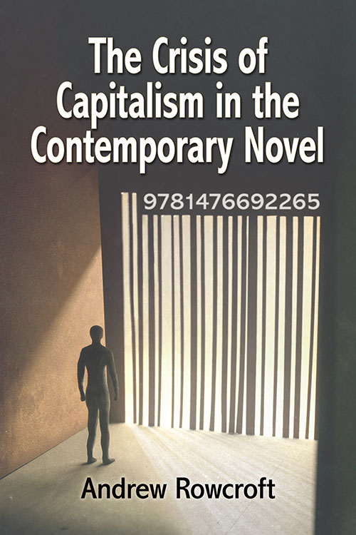New on our bookshelf:

The Crisis of Capitalism in the Contemporary Novel
By Andrew Rowcroft

mcfarlandbooks.com/product/The-Cr…