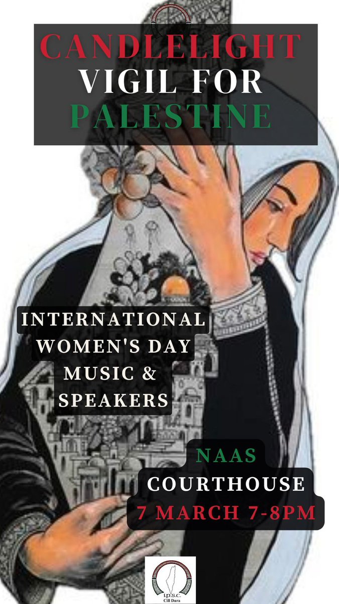 We have organised an event for International Womens Day (eve) March 7th,Naas, lets stand in solidarity with our Palestinian sisters and brothers and light a candle for those martyred & displaced. Music by the wonderful @SiveMusic and speakers on the night. Fáilte #FreePalestine