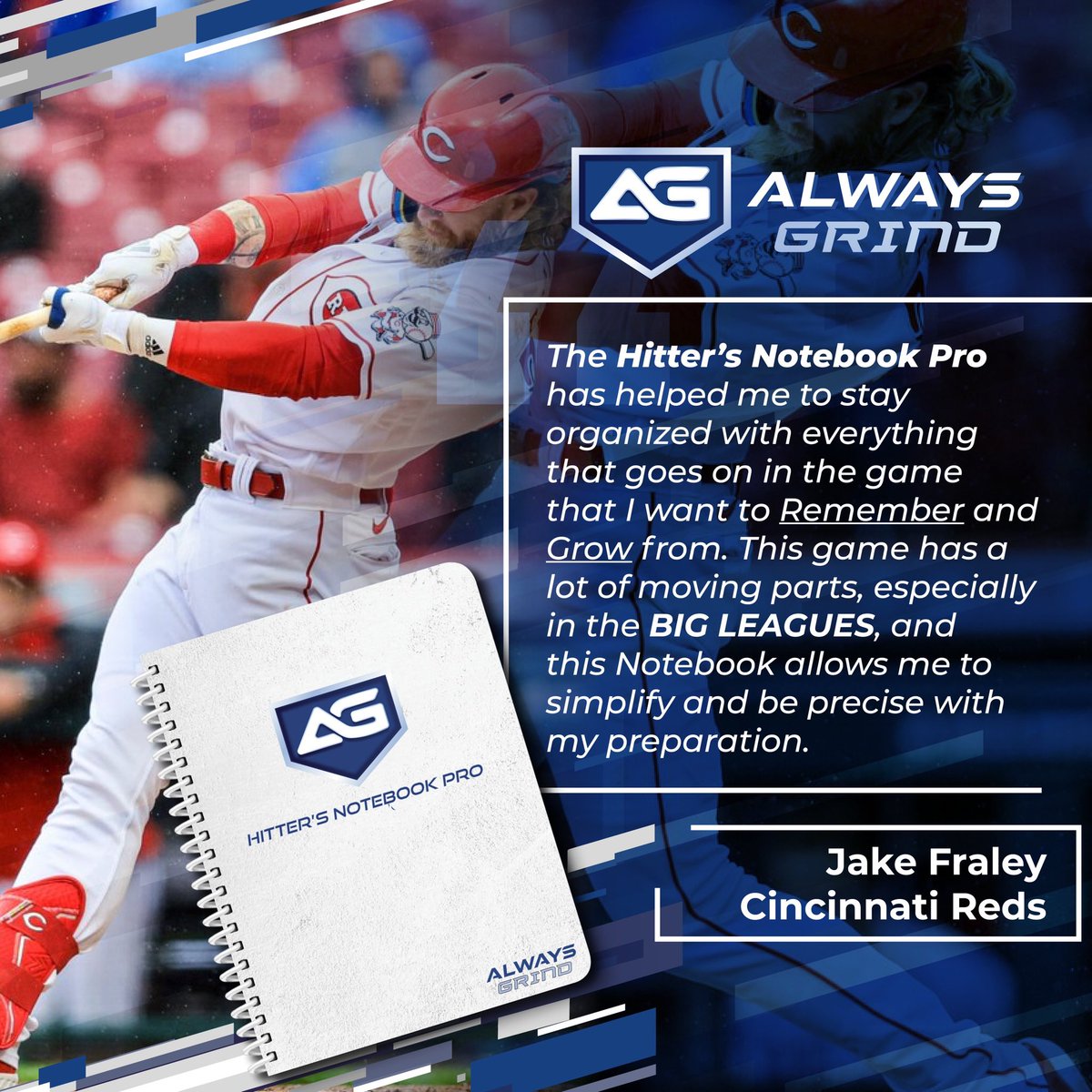 Cincinnati Reds OF - Jake Fraley “The Hitter’s Notebook Pro has helped me to Stay Organized with Everything that goes on in the game that I want to Remember and Grow from. This Game has a lot of moving parts, especially in the BIG LEAGUES, and this Notebook allows me to…