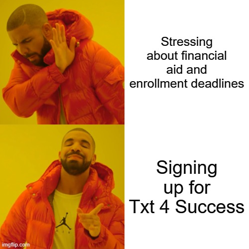 Don't stress over financial aid application deadlines! Sign up for Txt 4 Success, CFWV's FREE texting service by texting 'CFWV' to (304) 912-2398 or visiting bit.ly/3qRPHVf