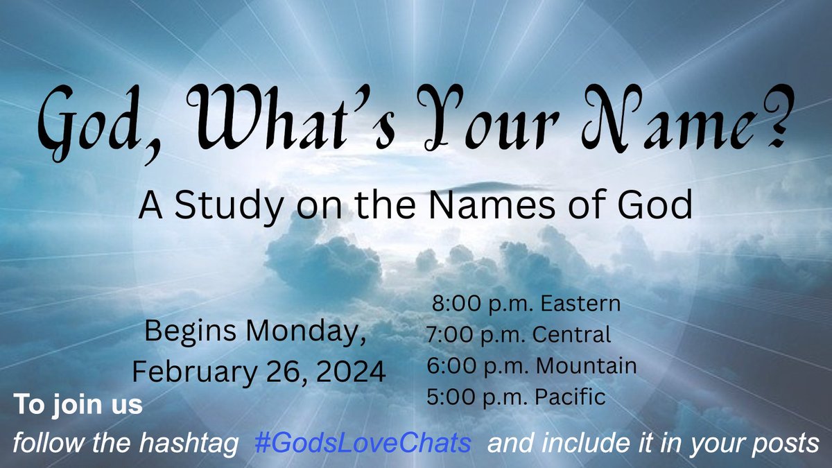 Our new Bible Chat, The Names of God opens in 90 minutes and YOU are invited

U <a href="/GraceSamuel888/">Grace Samuel</a>  <a href="/bassmanbrian/">Brian</a> @tea_irene <a href="/COChristianTees/">Colorado Christian</a> <a href="/KDQuisenberry/">Kimberly Quisenberry</a> <a href="/MommaJetta/">Georgetta F Smith</a> <a href="/BethNytram/">Beth Nytram</a> <a href="/ledrew/">ledrew fox</a>