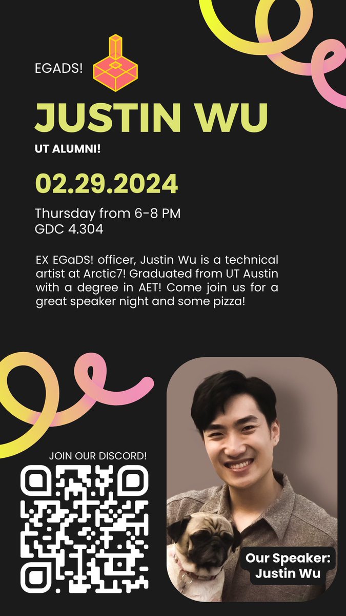 This Thursday we will be having Ex-EGaDS! Officer and AET graduate Justin Wu as our special speaker! 🥳

Justin is currently a technical artist at Artic7. He'll be talking about his path into tech art from UT/EGaDS! and answer questions y'all have !

There will be free pizza! 🍕
