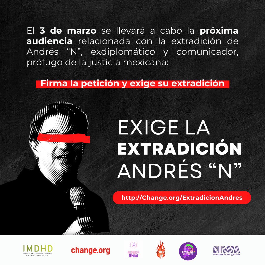 Exigimos a @MEscaneroF, @IsraelinMexico, @FGRMexico, @aliciabarcena, @JoelHernandezG, @acelorioa, la extradición de Andrés “N”, así como la escucha y la debida representación de las víctimas durante el juicio. #AndrésNoEsVictima ✍🏽 Firma la petición: Change.org/ExtradicionAnd…