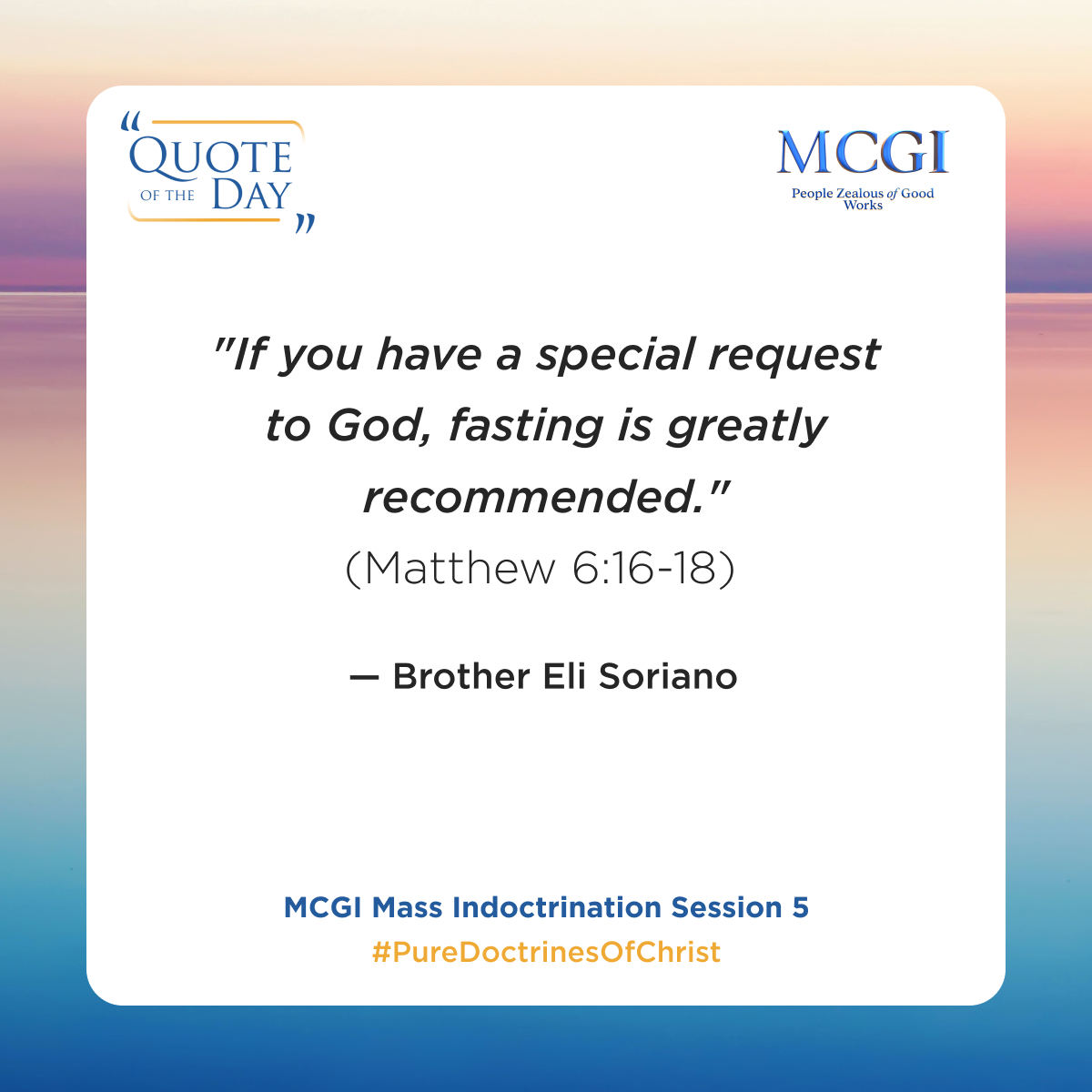 mcgidotorg's tweet photo. “If you have a special request to God, fasting is greatly recommended." (Matthew 6:16-18)

— Brother Eli Soriano, MCGI Mass Indoctrination Session 5

The Why of Praying
#PureDoctrinesOfChrist https://t.co/Smttmwr1Sk