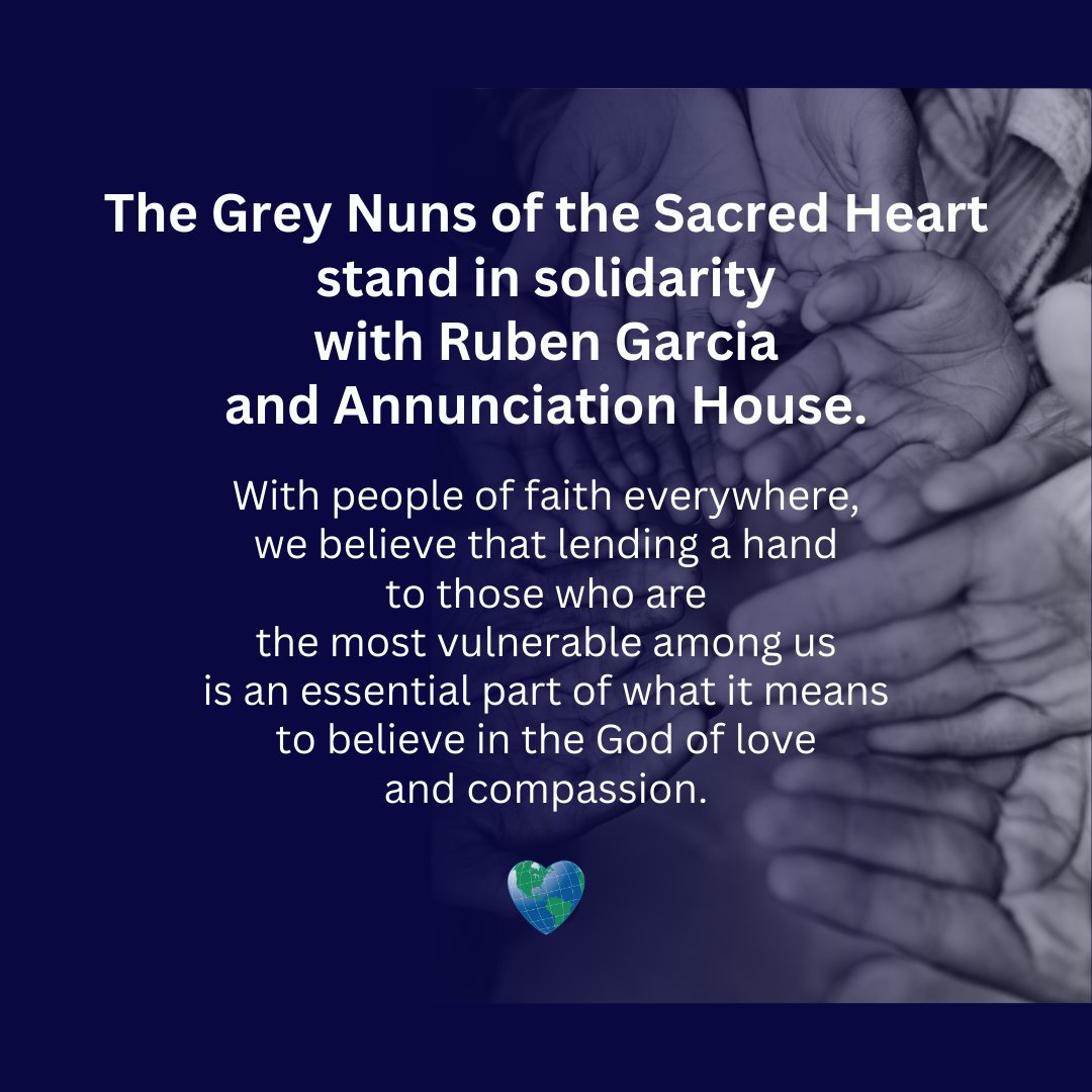 We  stand with Ruben Garcia, and the compassionate work of the Annunciation House at the border in El Paso, Texas. Please read our full statement on our website: 
greynun.org/grey-nuns-stat…