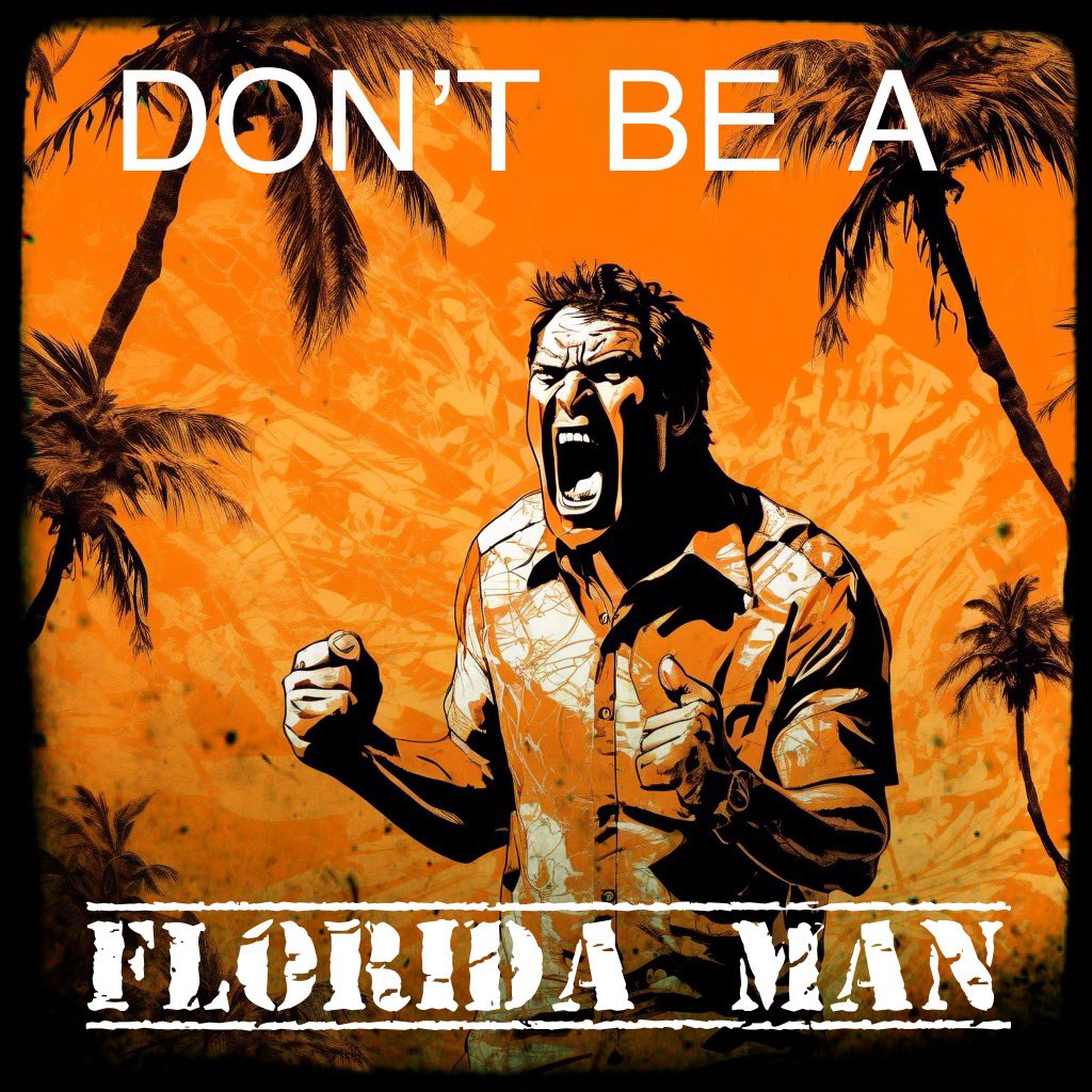 LittkeRob's tweet photo. How Not to be a Florida Man (Link In Bio) Dealing with Everyday Frustration. #floridaman #menrecleaimed #madmen #mensclub #dontbeadick https://t.co/Q0k6TLkXYj