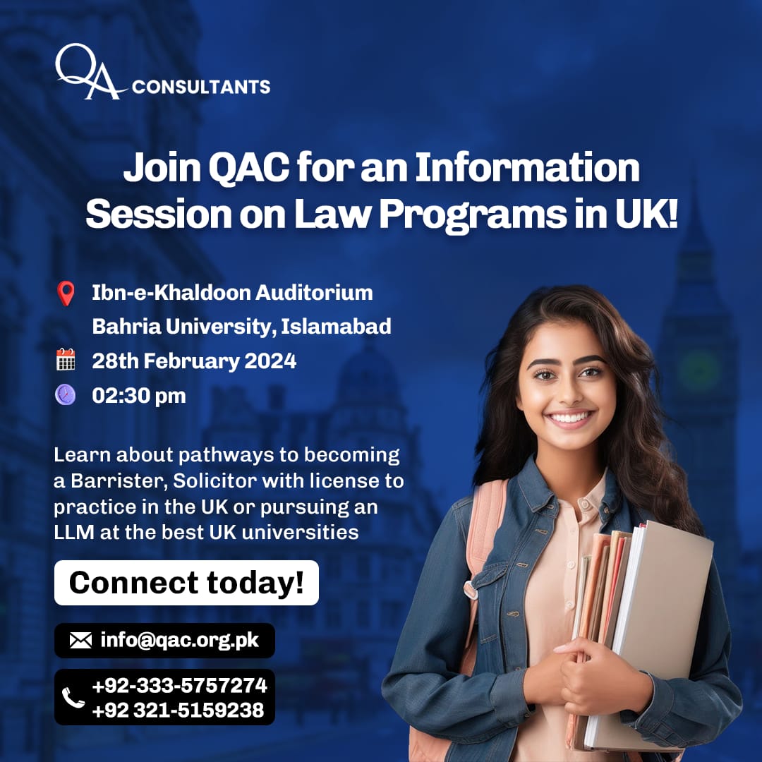 Join QAC for an Information on Law Programs in UK! 28th February' 2024 @2:30pm in Ibn-e-Khaldoon Auditorium, Bahria University, Islamabad.