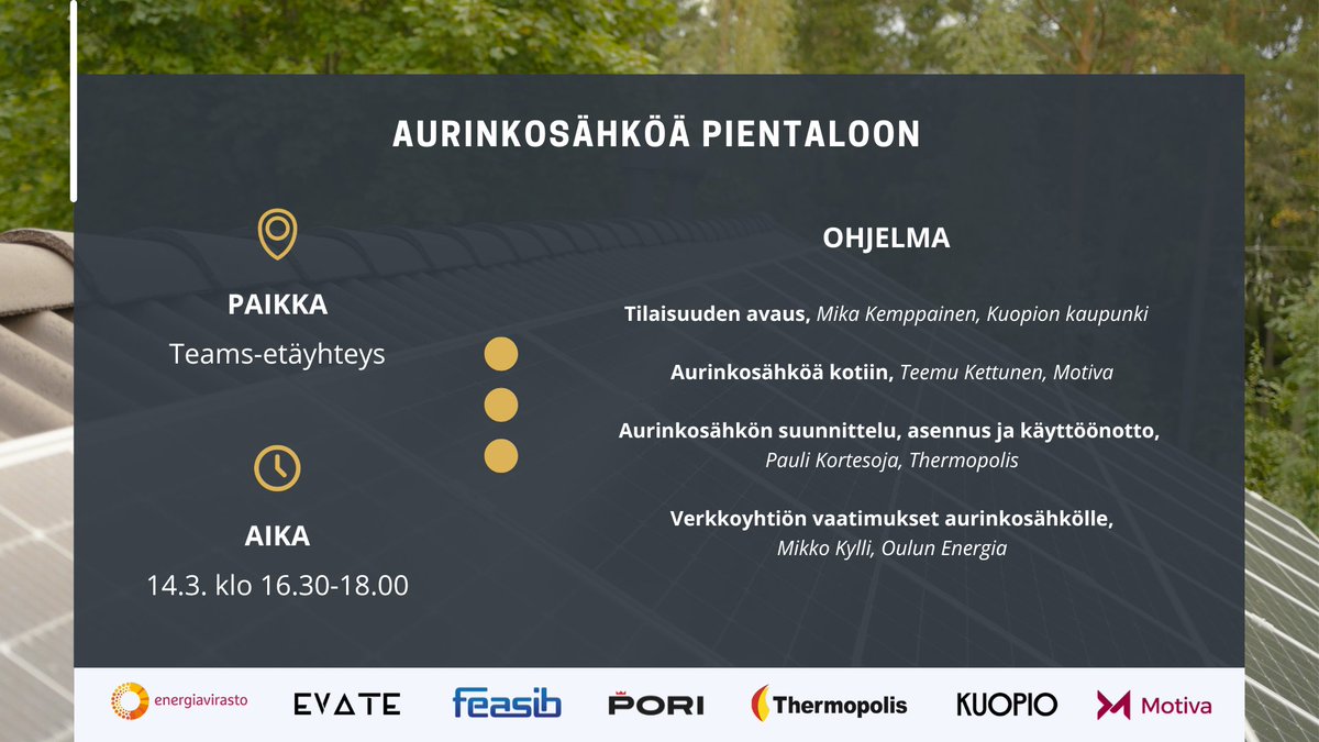 Kevättä kohti mentäessä auringon määrä lisääntyy ja onkin aika pohtia aurinkosähkön mahdollisuuksia omassa pientalossa. Aurinkosähköä pientaloon webinaari järjestetään Teamsin välityksellä 14.3. klo 16.30–18. Ilmoittaudu mukaan: bitly.ws/3dJh4