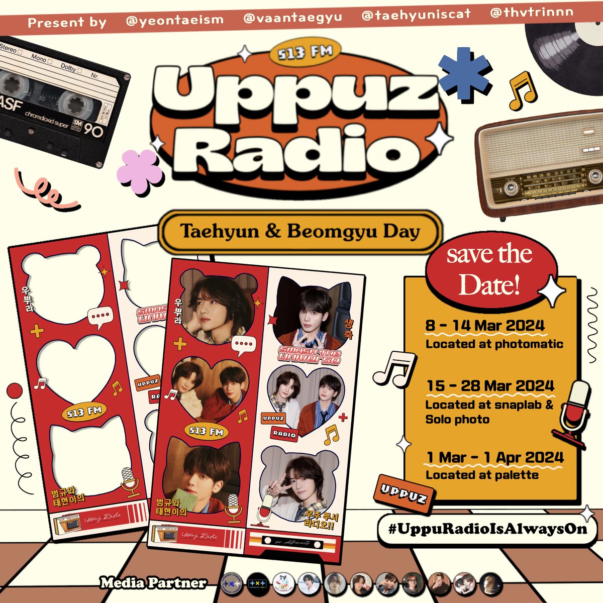 🎙️𝑼𝑷𝑷𝑼𝒁 𝑹𝑨𝑫𝑰𝑶 📻 ᯓ★
#UppuRadioIsAlwaysOn

Beomgyu &amp; Taehyun Birthday Photobooth Event by <a href="/yeontaeism/">Praditya</a> <a href="/vaantaegyu/">b★</a> <a href="/taehyuniscat/">dir</a> <a href="/thvtrinnn/">𝐏𝐢𝐭𖤣‎⌒☆</a> 

 ✦ More details on thread 

𝗣𝗼𝘀𝘁 𝗼𝗻 𝘀𝗼𝗰𝗶𝗮𝗹 𝗺𝗲𝗱𝗶𝗮 𝗮𝗻𝗱 𝗱𝗼𝗻'𝘁 𝗳𝗼𝗿𝗴𝗲𝘁 𝘁𝗼 𝗺𝗲𝗻𝘁𝗶𝗼𝗻 𝘂𝘀!😉