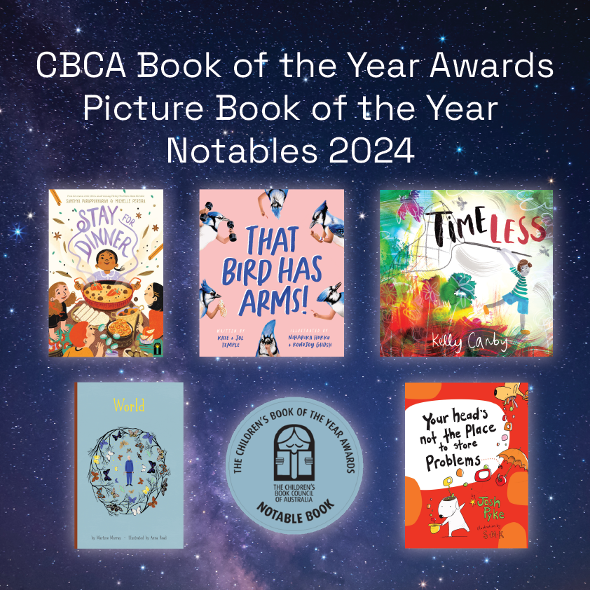 The Notables List for our Book of the Year Awards: Picture Book of the Year keeps going! Some beautiful books! #CBCA2024 #ReadingIsMagic