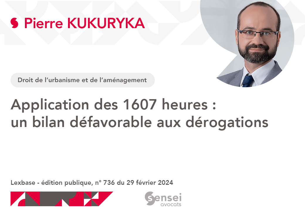 📕 PUBLICATION
Pierre KUKURYKA, avocat vient de publier l'article :
« Application des 1607 heures : un bilan défavorable aux dérogations »,

dans Le Courrier des maires et des élus locaux <a href="/C_desmaires/">Courrier des maires</a>, n° 375 de février-mars 2024

#senseiAvocats #droitFonctionPublique