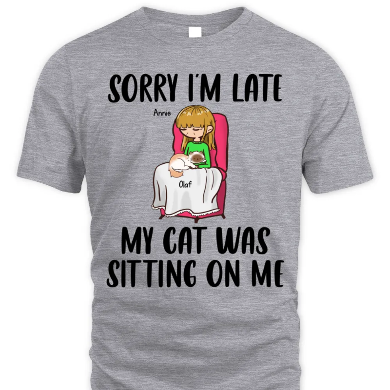 Sorry I'm Late My Pet Was Sitting On Me Personalized T-Shirt - Dogs And Cats Personalized T-Shirt Order here: ducon.space/vi/official-sl… More here: ducon.space/collection/pets