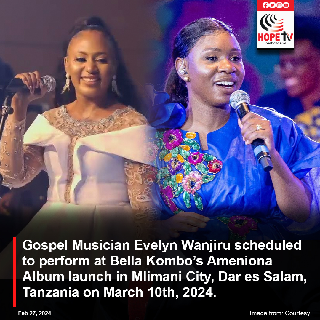 Gospel Musician Evelyn Wanjiru scheduled to perform at Bella Kombo’s Ameniona Album launch in Mlimani City, Dar es Salam, Tanzania on March 10th, 2024.