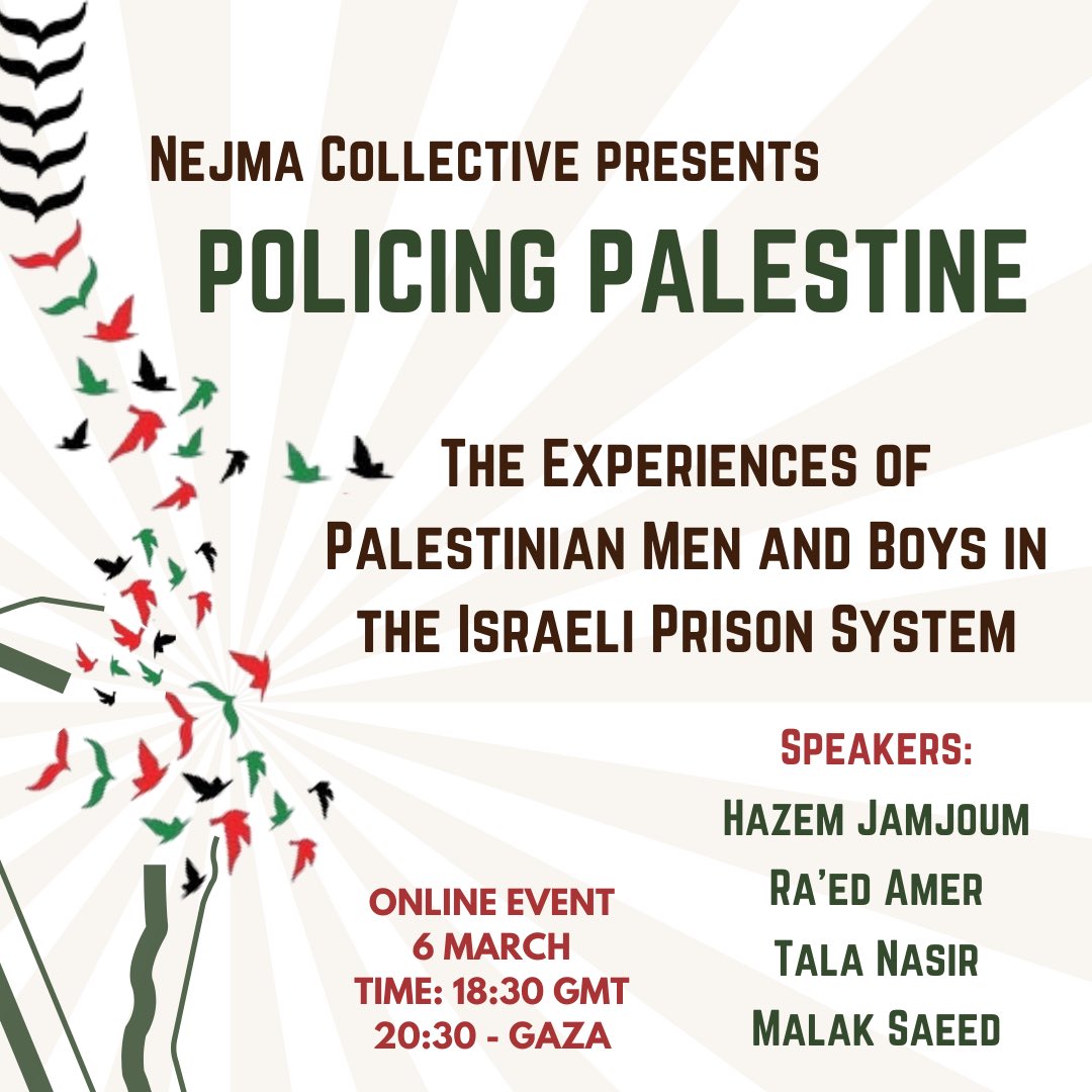 Nejma Collective Presents: Policing Palestine, examining the experiences of Palestinian men, teens, and boys in the Israeli prison. Register here: ticketsource.co.uk/nejma-collecti…