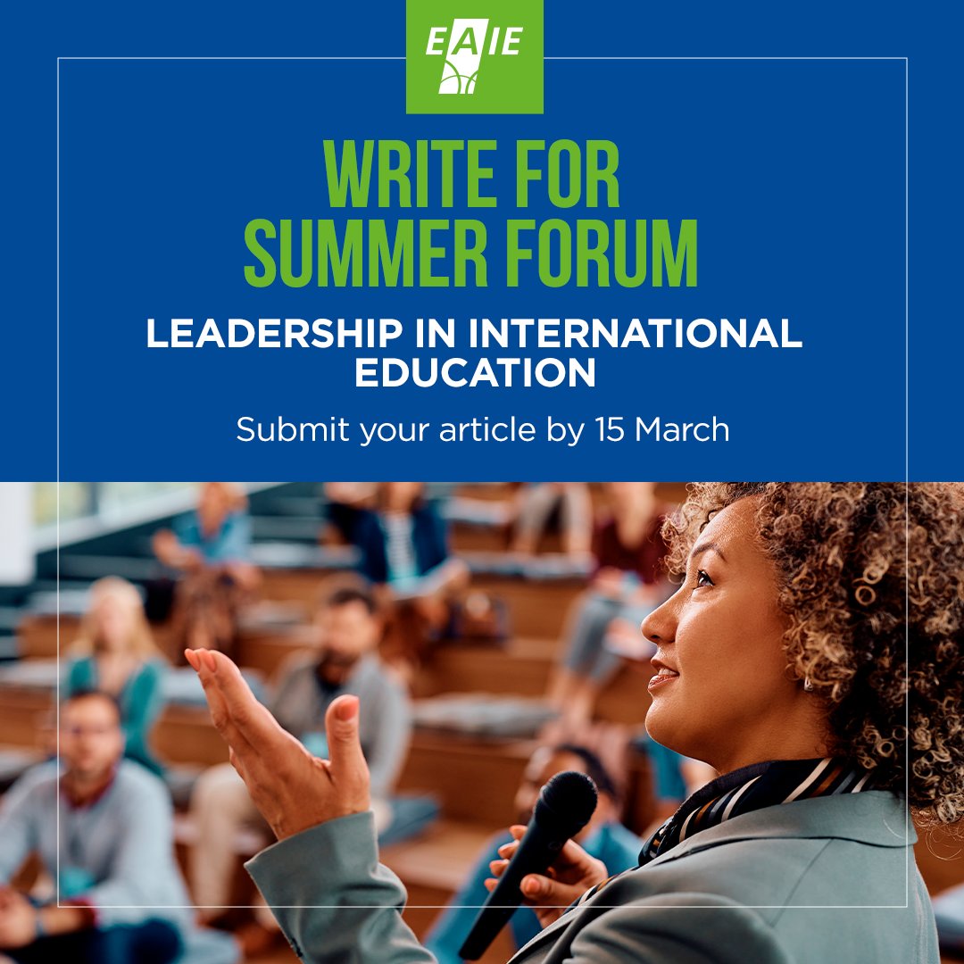 🖊️Calling all writers! The Summer 2024 edition of #EAIEForum magazine will investigate the theme of ‘Leadership in international education’: ow.ly/28lg50QI8gl Read more about the issue theme and submission guidelines, and be sure to submit your article by 15 March!