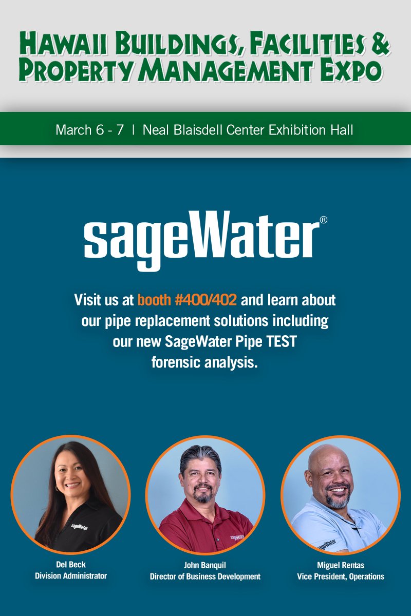 SageWater's tweet image. Come visit us!  We&apos;ll be at the Hawaii Buildings, Facility and Property Management Expo on March 6 and 7. Learn about our Pipe TEST forensic analysis and other ways we can help you address the failing pipes in your building.  #hawaiiexpo #repipe