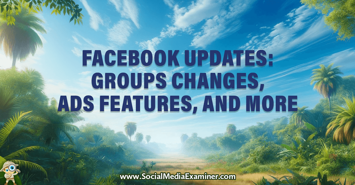 DigiArabs's tweet image. Facebook Updates: Groups Changes, Ads Features, Influencer Management, and More dlvr.it/T3Jqcd
