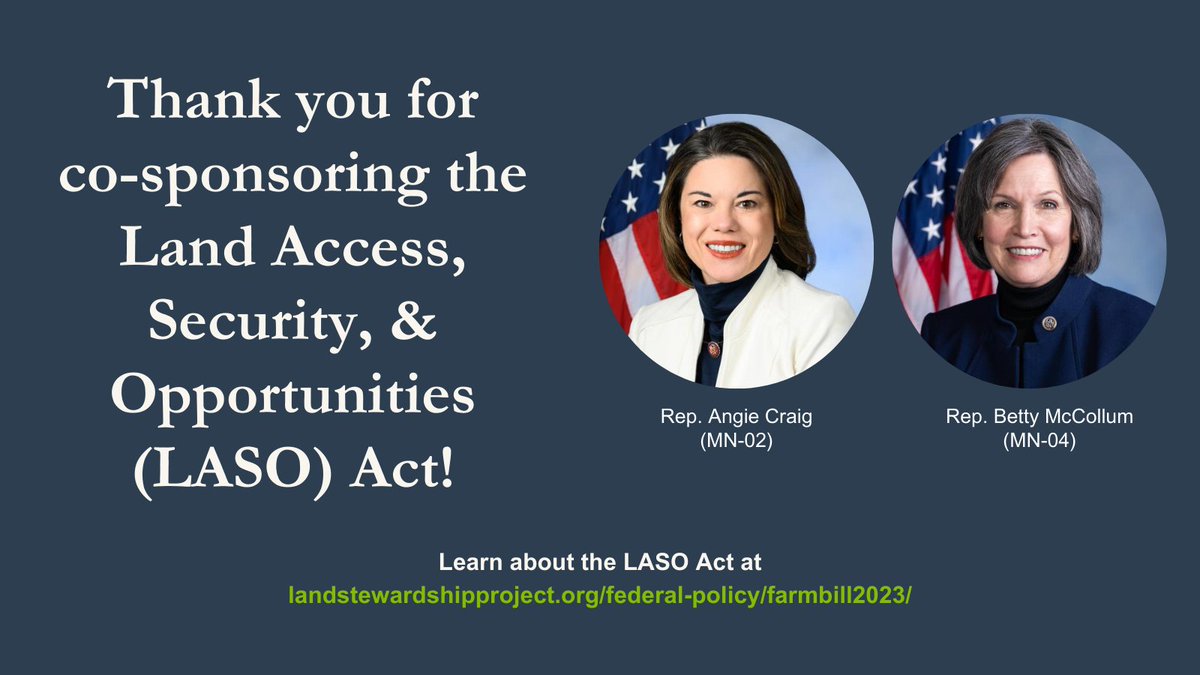 Land Stewardship Project (@lspnow) on Twitter photo THANK YOU to <a href="/RepAngieCraig/">Angie Craig</a> & <a href="/BettyMcCollum04/">Rep. Betty McCollum</a> for becoming co-sponsors of the Land Access, Security, & Opportunities (LASO) Act! The LASO Act, championed by <a href="/SenTinaSmith/">Tina Smith</a>, reauthorizes the landmark Land, Capital, & Market Access Program with $100M and is a top LSP priority. THANK YOU to <a href="/RepAngieCraig/">Angie Craig</a> & <a href="/BettyMcCollum04/">Rep. Betty McCollum</a> for becoming co-sponsors of the Land Access, Security, & Opportunities (LASO) Act! The LASO Act, championed by <a href="/SenTinaSmith/">Tina Smith</a>, reauthorizes the landmark Land, Capital, & Market Access Program with $100M and is a top LSP priority.