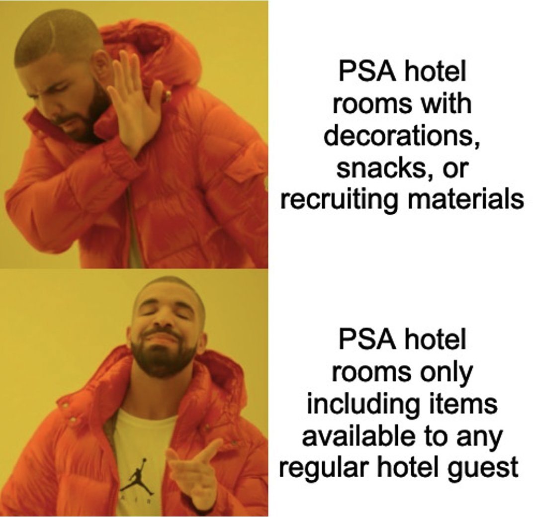 Compliance Tip Tuesday! Institutions MAY NOT place any decorations, including snacks or recruiting materials, in a PSA's hotel room. Welcome bags with reasonable snacks or permissible recruiting materials may be left at the hotel front desk for logistical purposes only.