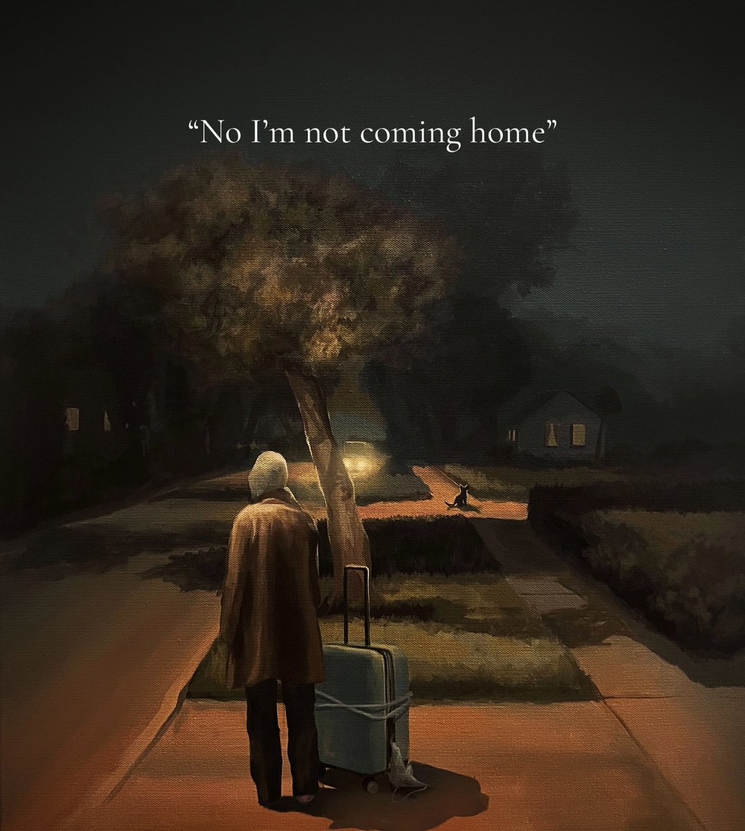 I felt homeless, because home is a feeling, just empty and no future