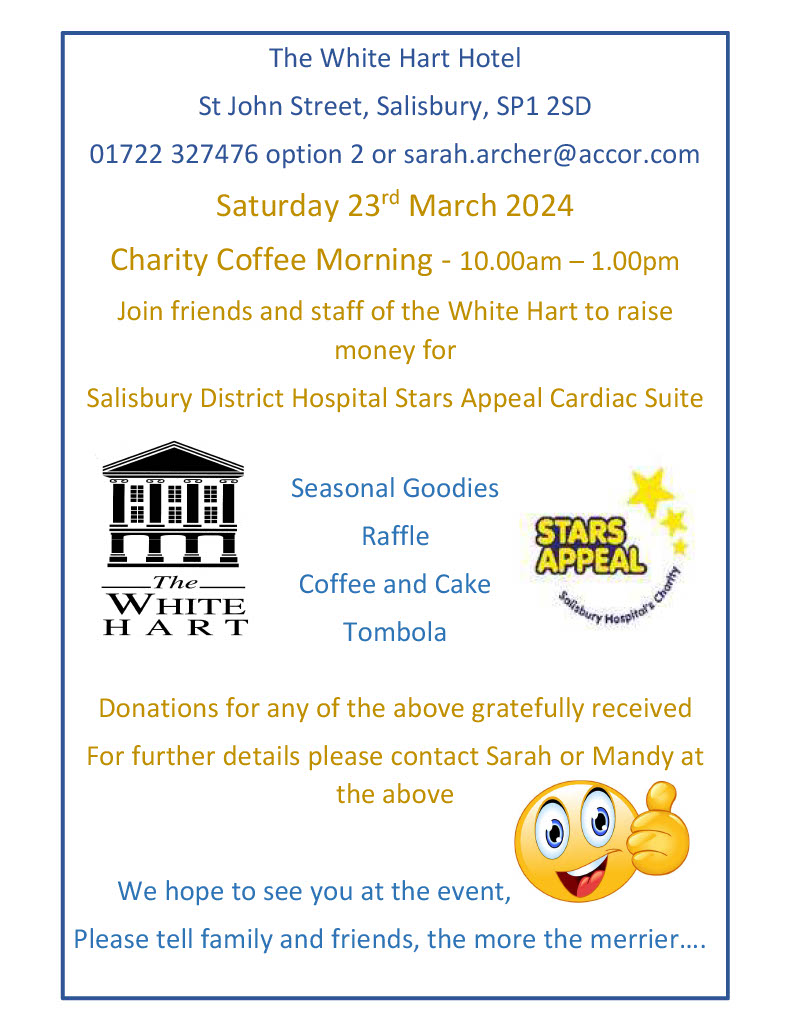 A huge thank you to the White Hart Hotel in Salisbury for hosting a Coffee Morning next Saturday, 23rd March, 10am-1pm, to raise funds for the Stars Appeal Cardiac Fund.