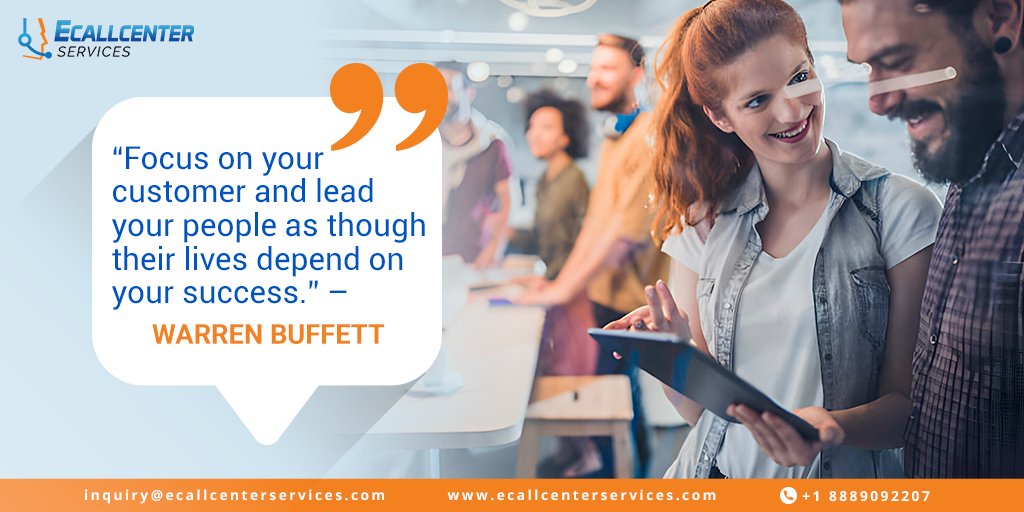 “Focus on your customer and lead your people as though their lives depend on your success.” – Warren Buffett #customerexpectation #customersatisfaction #customerservice #livecustomerservice #callcenterUSA #bposervice #PositiveQuotes #MotivationalQuotes #QuoteOfTheDay #QuoteLove