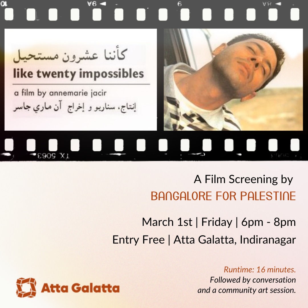 Join us this Friday, March 1st at 6 PM for a screening of 'Like 20 Impossibles' at Atta Galatta, hosted by Bangalore for Palestine. Experience the poignant narrative unraveling the complexities of occupied Palestine through Annemarie Jacir's lens.