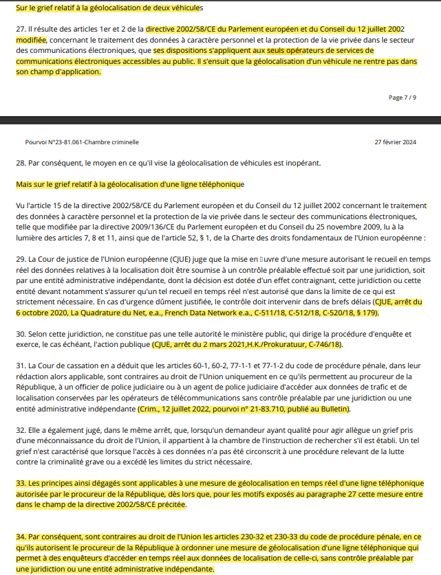 Chambre criminelle - 27 fév. 2024 - Géolocalisation

La géolocalisation en temps réel d’un véhicule peut être autorisée par le procureur. Celle d'un téléphone doit l'être par une juridiction ou entité administrative indépendante pour respecter le droit UE.
urlz.fr/pHhU