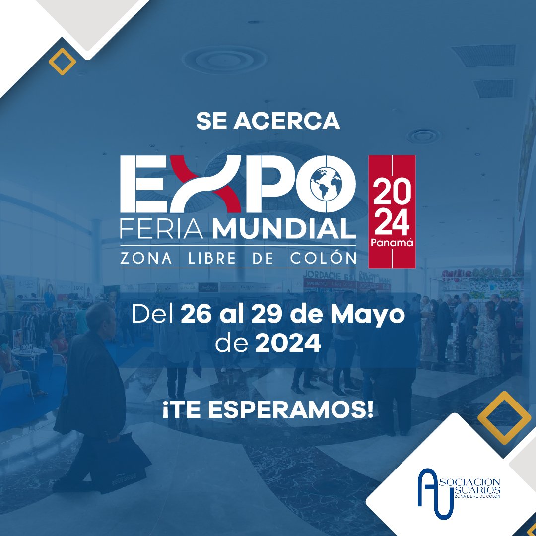 🏢 EXPO Feria Mundial 🏢
🗓️ 26 al 29 de Mayo de 2024 🗓️
📌 Zona Libre de Colón (ZLC)📌