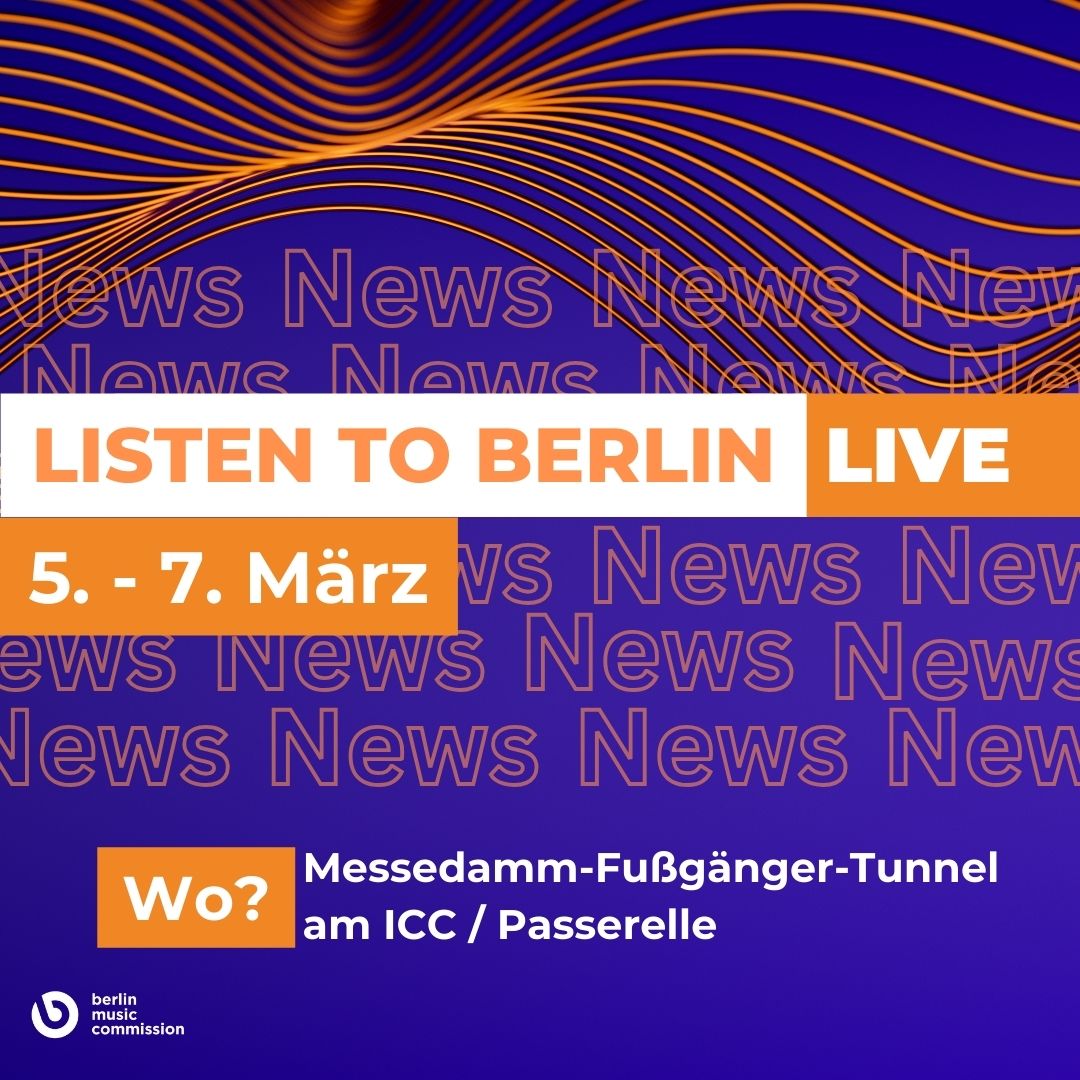 SAVE THE DATE! Nächste Woche findet unser Listen To Berlin: Live Showcase statt. Im Fußgängertunnel am ICC werden vom 5. bis 7. März einige der Künstler*innen unser Compilation spielen. Der Eintritt ist frei!