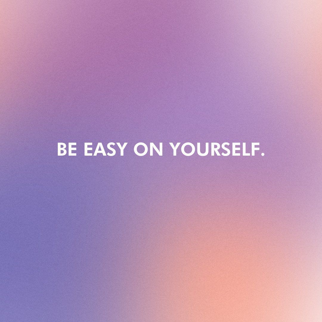 Be easy on yourself this week. It's okay if you don't mark everything off your to-do list. ☀️