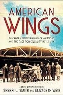 Starred Review: 'American Wings: Chicago’s Pioneering Black Aviators and the Race for Equality in the Sky' by Sherri L. Smith & Elizabeth Wein ow.ly/atF950QHXrl #BlackHistoryMonth