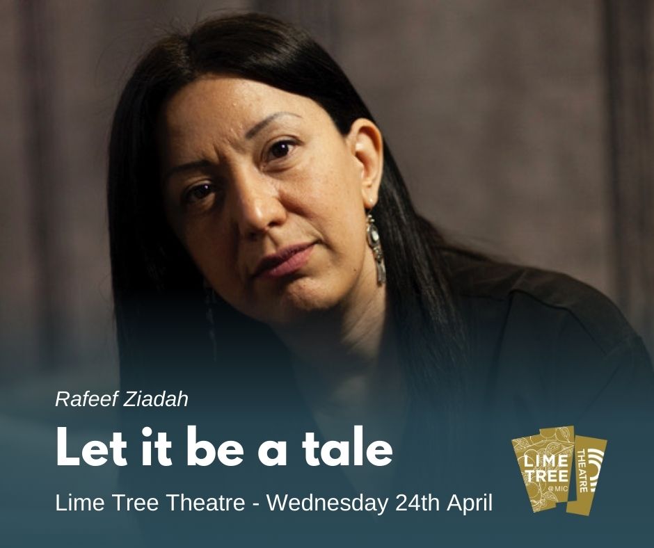 Palestinian poet and spoken word artist Rafeef Ziadah brings her powerful catalogue of poetry to the Lime Tree stage, with original musical compositions by Phil Monsour. Wed 24th April, 8pm 🎟 bit.ly/3TfiBtY #LetItBeATale #Poetry #SpokenWord #LimeTreeTheatre #Limerick