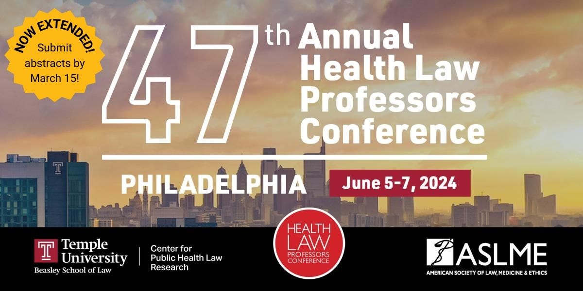 🚨 NOW EXTENDED! Submit abstracts for the 47th annual Health Law Professors Conference through March 15. Join us in Philadelphia, June 5-7 @TempleLaw @ASLMENews 🗓 Submit by March 15: bit.ly/HLPConference2…